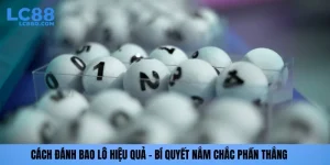 Cách đánh bao lô tại lc88