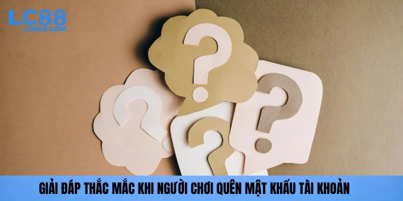 Giải đáp thắc mắc khi người chơi quên mật khẩu tài khoản