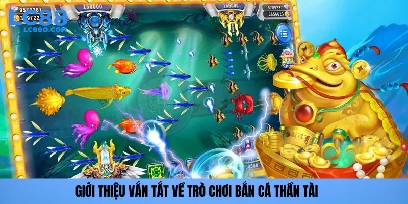 Giới thiệu vắn tắt về trò chơi bắn cá Thần Tài